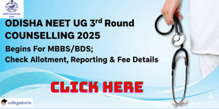 Odisha NEET UG 3rd Round Counselling 2025 Begins For MBBS/BDS; Check Allotment, Reporting & Fee Details